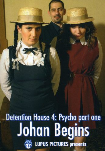 Detention House 4: Psycho Part 1 - Johan Begins