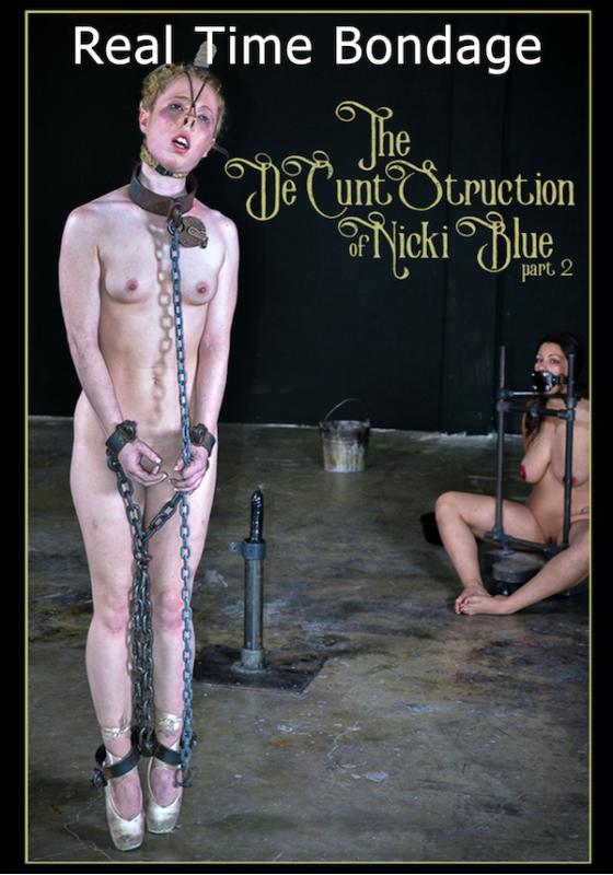 Real Time Bondage - The DeCuntStruction of Nicki Blue Part Two