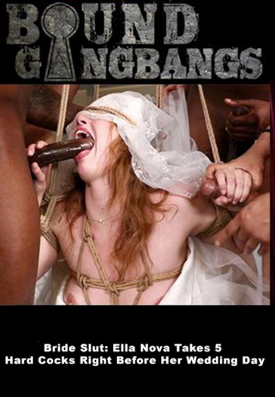 Bound Gangbangs - Bride Slut - Ella Nova Takes 5 hard cocks