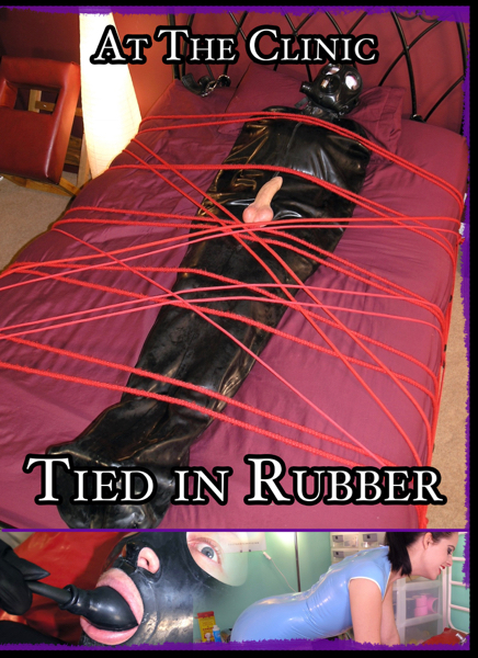 At the Clinic - Tied in Rubber