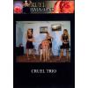 Cruel Trio