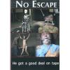 No Escape - He got a good Deal