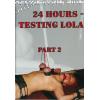 24 Hours Testing Lola Part 2