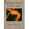 Seven Days on the Cross Episode 3