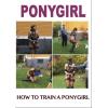 How To Train A Pony Girl