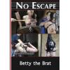 No Escape - Betty The Brat