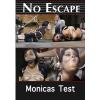 No Escape - Monica's Test