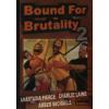 Bound for Brutality 2