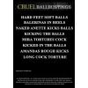 Cruel Ballbusting Hard Feet Soft Balls