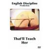 English Discipline - That Will Teach Her