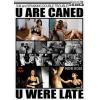 U are Caned - U Were Late