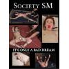 Society SM - Its Only a Bad Dream