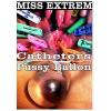 Miss Extrem - Catheters Pussy Ballon