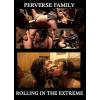 Perverse Family - Rolling in the Extreme