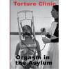 Torture Clinic - Orgasm in the Asylum