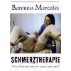 Baroness Mercedes - Schmerztherapie