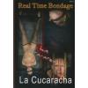 Real Time Bondage - La Cucaracha Part 1 , 2 3