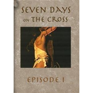 Seven Days on the Cross Episode 1