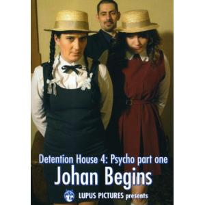 Detention House 4: Psycho Part 1 - Johan Begins