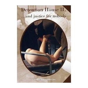 Detention House 2 - And Justice for Nobody