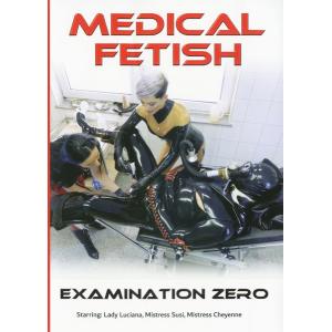 Medical Fetish Examination Zero