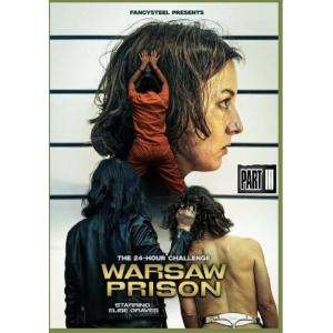 Fancy Steel - The 24 Hour Challenge Warsaw Prison - Elise Graves - Part 3