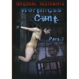 Infernal Restraints - Worthless Cunt Part 3